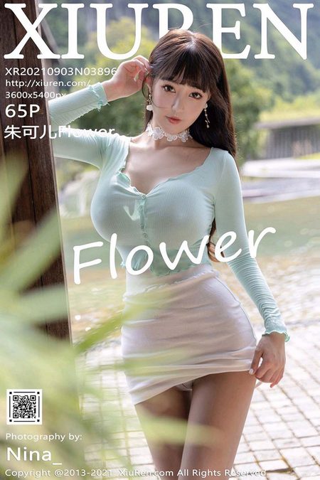 [XIUREN秀人网]2021.09.03 VOL.3896 朱可儿Flower[65+1P／646MB]预览图
